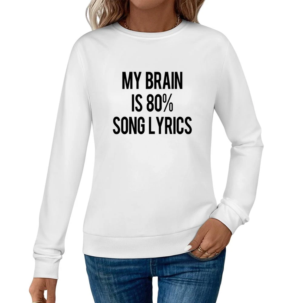 My Brain Is Eighty Percent Song Lyrics Funny Music Lover Graphic Tee S Women Pullover Sweatshirt