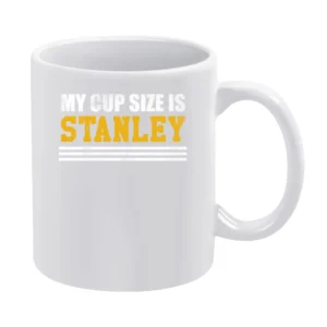 My Cup Size Is Stanley Funny Ladies Hockey Playoffs Graphic Nashville White Mug