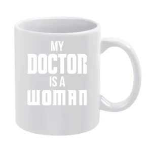 My Doctor Is A Woman Dr Who Jodie Whittaker Tv Sci Fi Fan White Mug