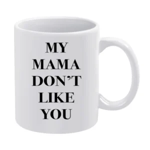 My Mama Dont Like You Funny Popular JB Purpose Music Lyrics Tour Graph White Mug