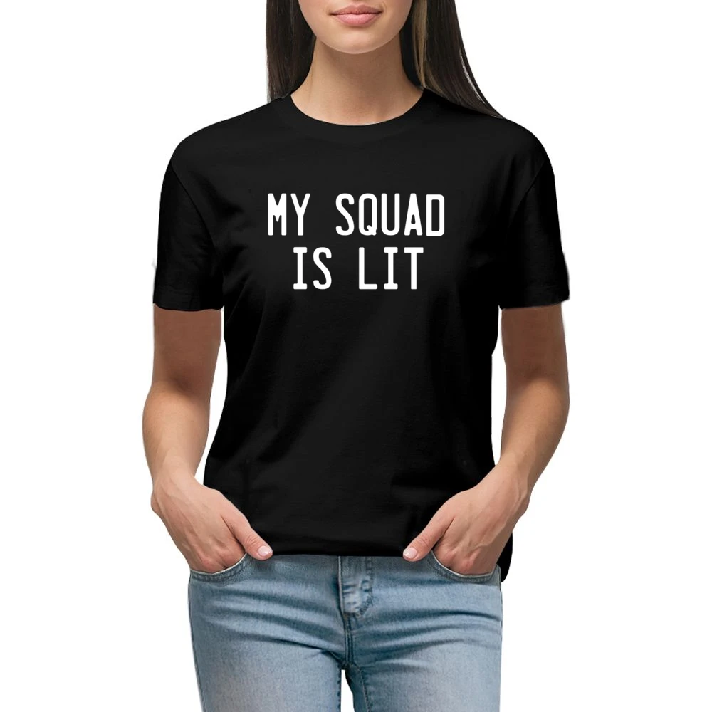 My Squad Is Lit Fun Popular Friends Graphic Tee Shirt Premium Women Ladies T-shirt