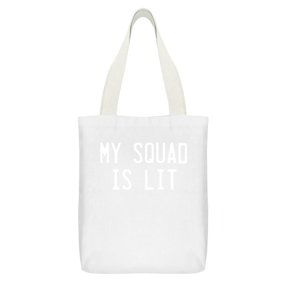 My Squad Is Lit Fun Popular Friends Graphic Tee Shirt White Canvas Tote Shopping Bag With Interior Pocket