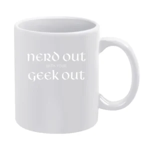 Nerd out with your geek out white text White Mug
