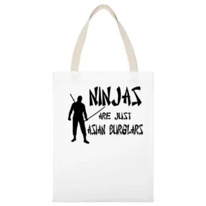 Ninjas Are Just Asian Burglars Funny White Canvas Tote Shopping Bag