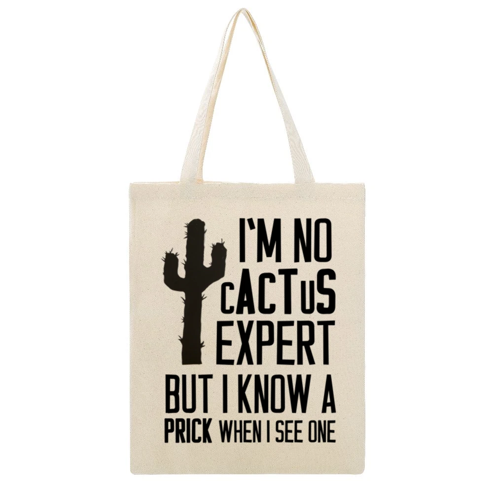 No Cactus Expert But I Know But I Know A Prick When I See One Funny Gr Beige Canvas Tote Shopping Bag