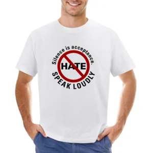 No hate Silence is acceptance Speak loudly Asian Size Men T-Shirt