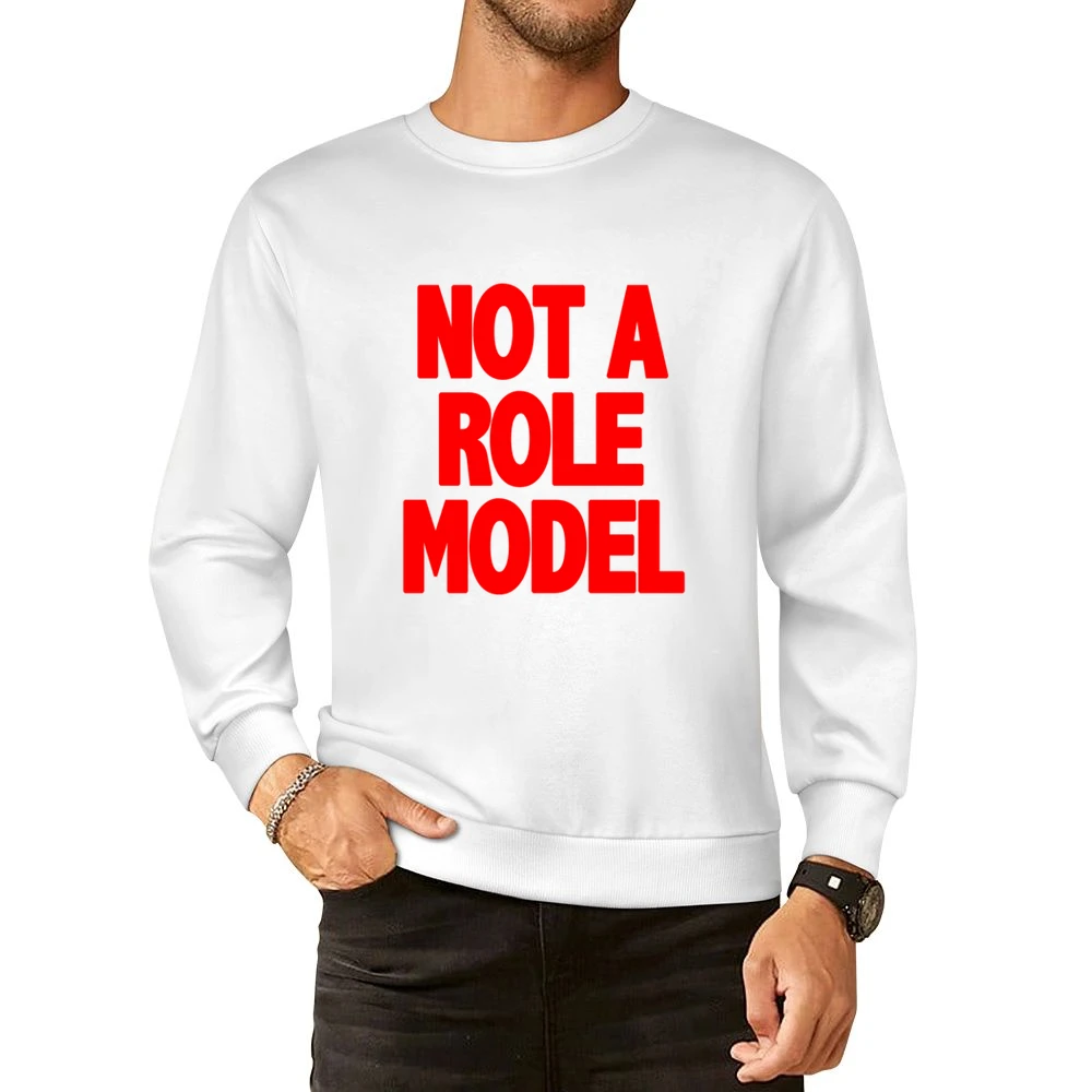 Not A Role Model Funny Beau Brooks Janoskians Popular European Size Pullover Sweater