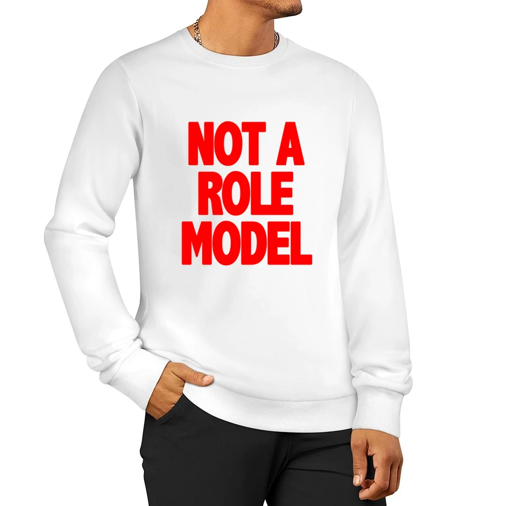 Not A Role Model Funny Beau Brooks Janoskians Popular Men Pullover Sweatshirt