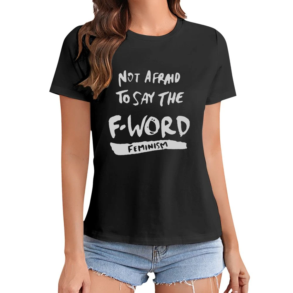 Not Afraid To Say The F Word Feminism Asian Size Women Ladies T-shirt