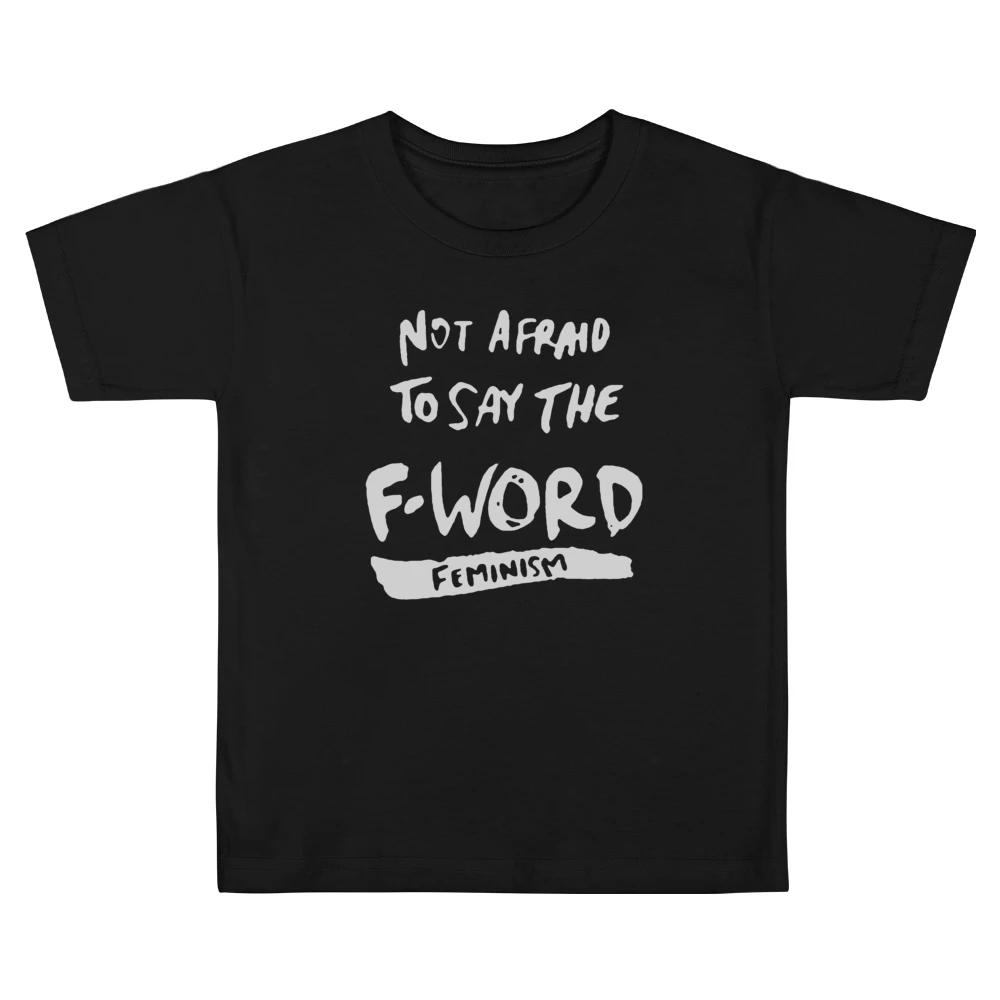 Not Afraid To Say The F Word Feminism Kids Boys Girls T-Shirt