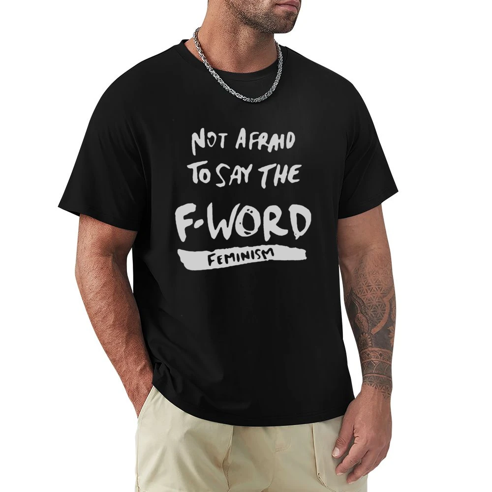 Not Afraid To Say The F Word Feminism Premium Men T-shirt