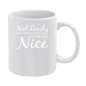 Not Ready To Make Nice Fun Dixie Chicks Natalie Maines Country Music C White Mug
