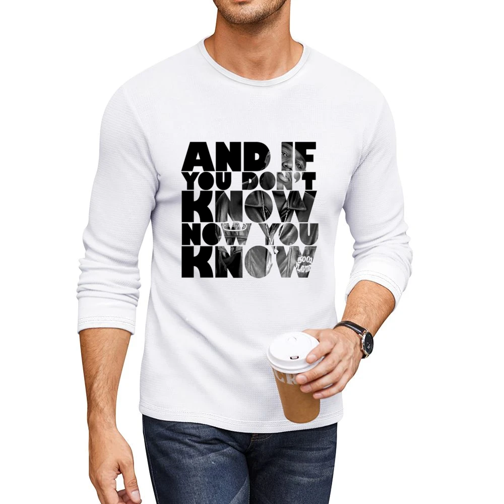 Now you Know- Biggie Tshirt Men CrewNeck Long Sleeve T-Shirt