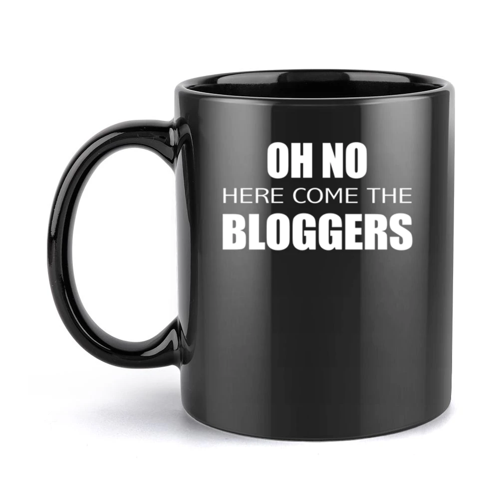 Oh No Here Come The Bloggers Funny Graphic Tee Shirt Black Mug