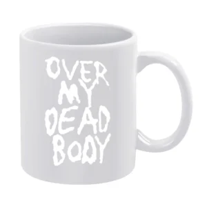 Over My Dead Body Fun Halloween Costume Graphic Tee Shirt White Mug