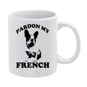 Pardon My French Funny Frenchie Bulldog Lover Graphic White Mug