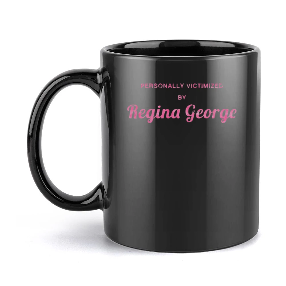 Personally Victimized By Regina George Distressed Tee Shirt Black Mug