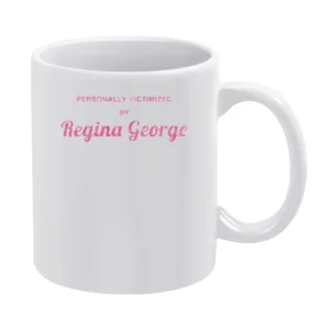 Personally Victimized By Regina George Distressed Tee Shirt White Mug