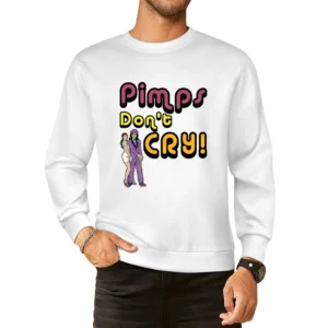 Pimps Dont Cry The Other Guy Movie Quote European Size Pullover Sweater