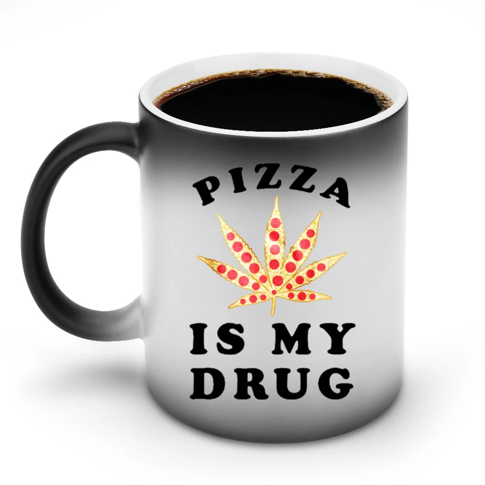 Pizza Is My Drug Fun Pot Leaf Pizza Lover Discoloration Mug