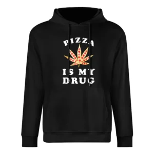 Pizza Is My Drug Funny Pepperoni Pizza Pot Leaf Weed Graphic European Size Men Hoodie