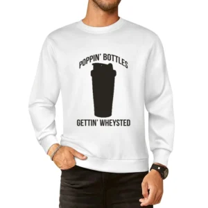 Poppin Bottles Getting Wheysted Funny Workout Fitness Whey Wasted T Sh European Size Pullover Sweater