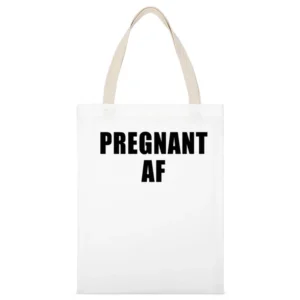 Pregnant Af Funny Pregnancy Baby Maternity Cool Graphic White Canvas Tote Shopping Bag