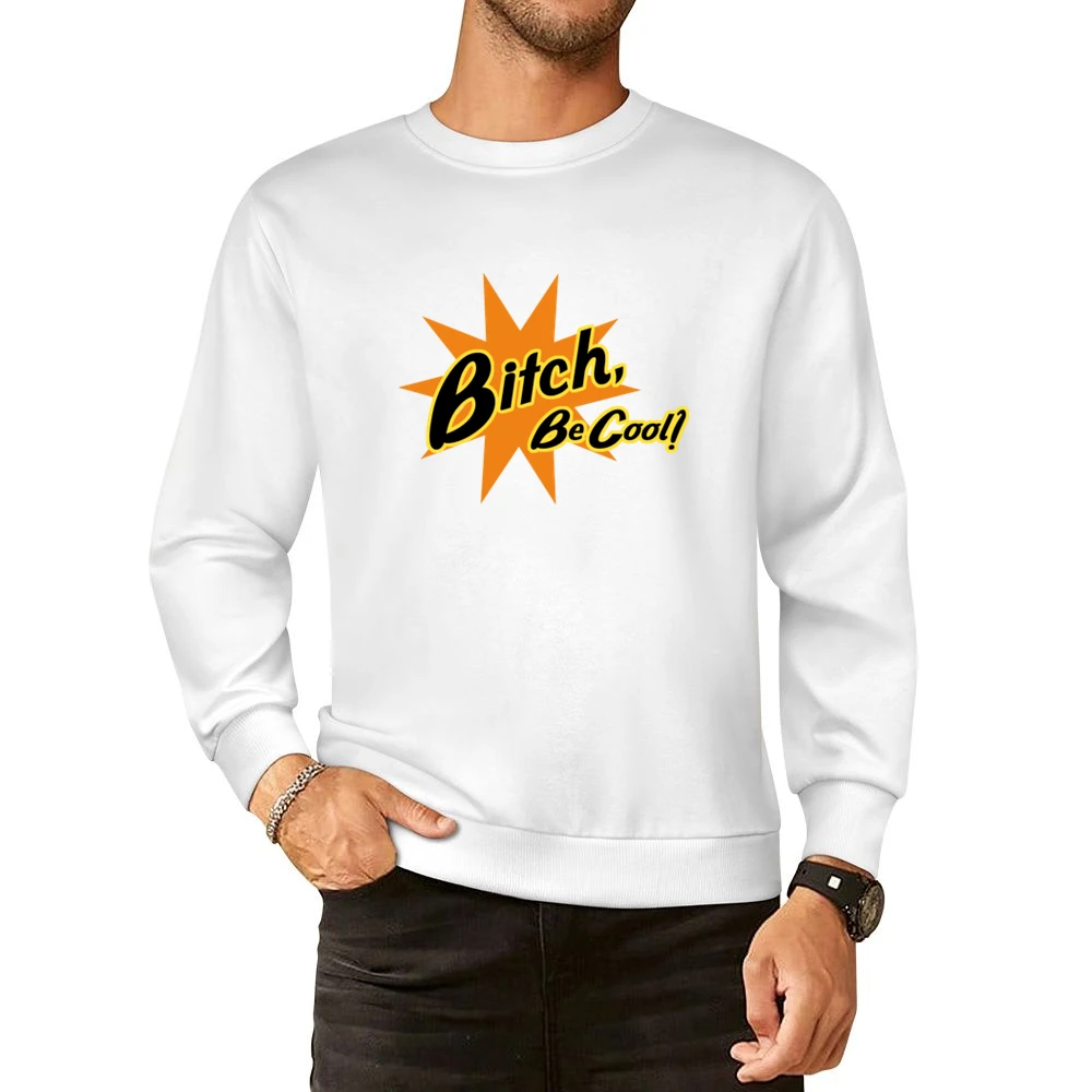 Pulp Fiction Be Cool Quote European Size Pullover Sweater
