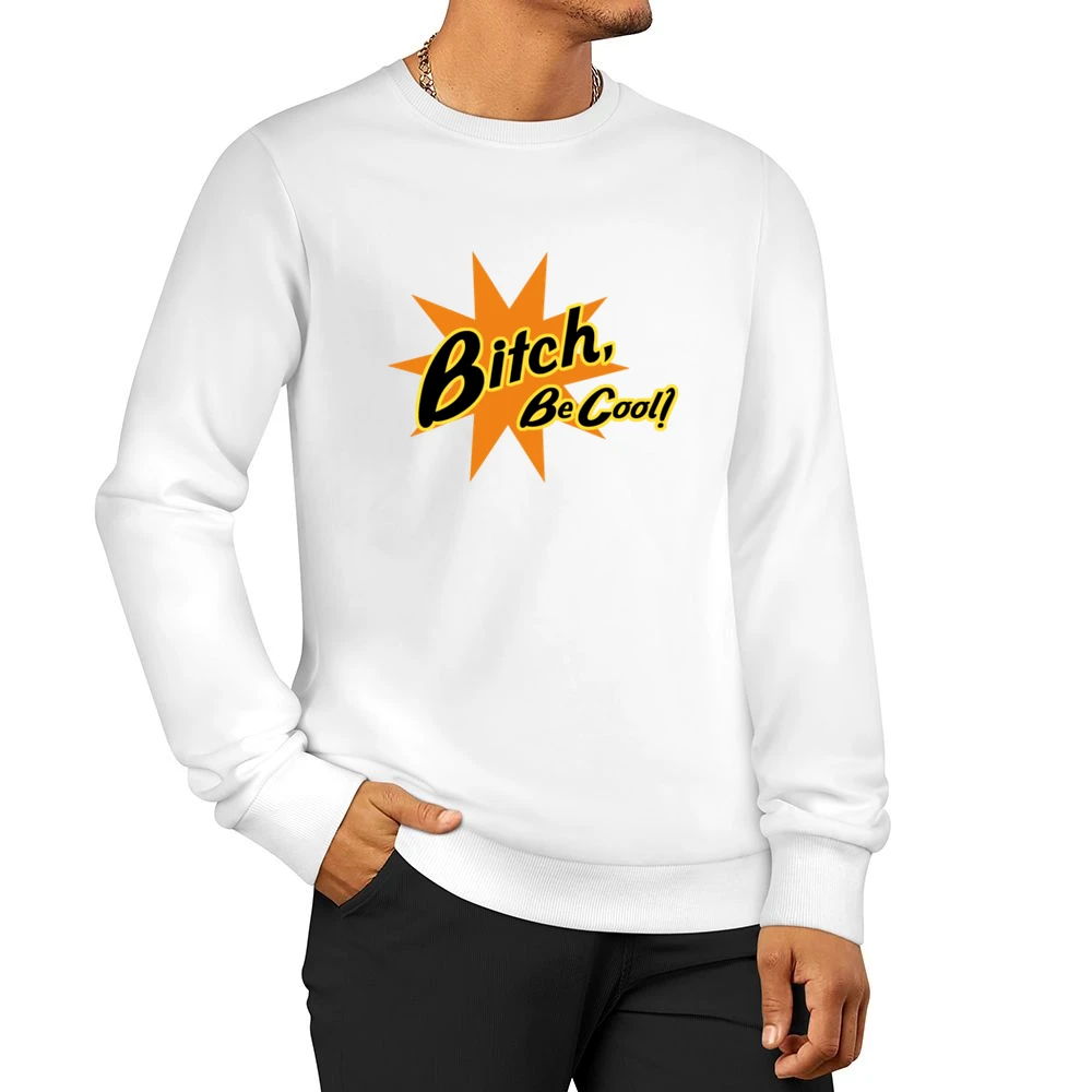 Pulp Fiction Be Cool Quote Men Pullover Sweatshirt