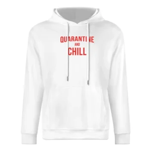 Quarantine And Chill Funny Netflix Parody Covid-19 Coronavirus European Size Men Hoodie