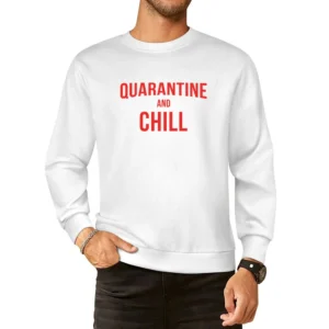 Quarantine And Chill Funny Netflix Parody Covid-19 Coronavirus European Size Pullover Sweater