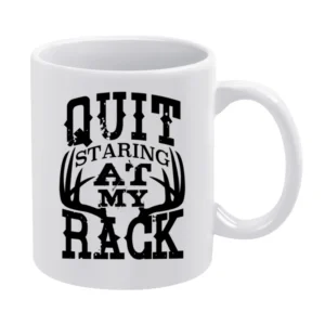 Quit Staring At My Rack Funny Girls Deer Antler Hunter Graphic White Mug