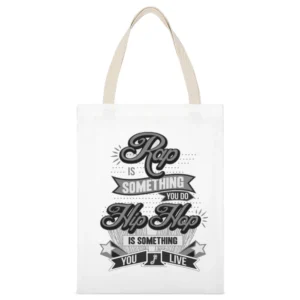 Rap Is Something You Do Hip Hop Is Something You Live White Canvas Tote Shopping Bag