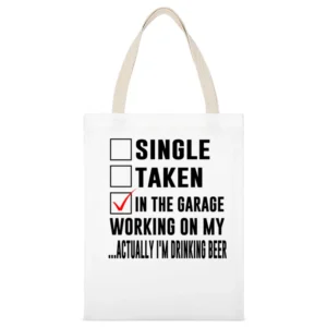 Relationship Status In The Garage Working On Myactually I'm Drinking B White Canvas Tote Shopping Bag