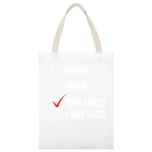 Relationship Status Who Cares I Have Vodka White Canvas Tote Shopping Bag