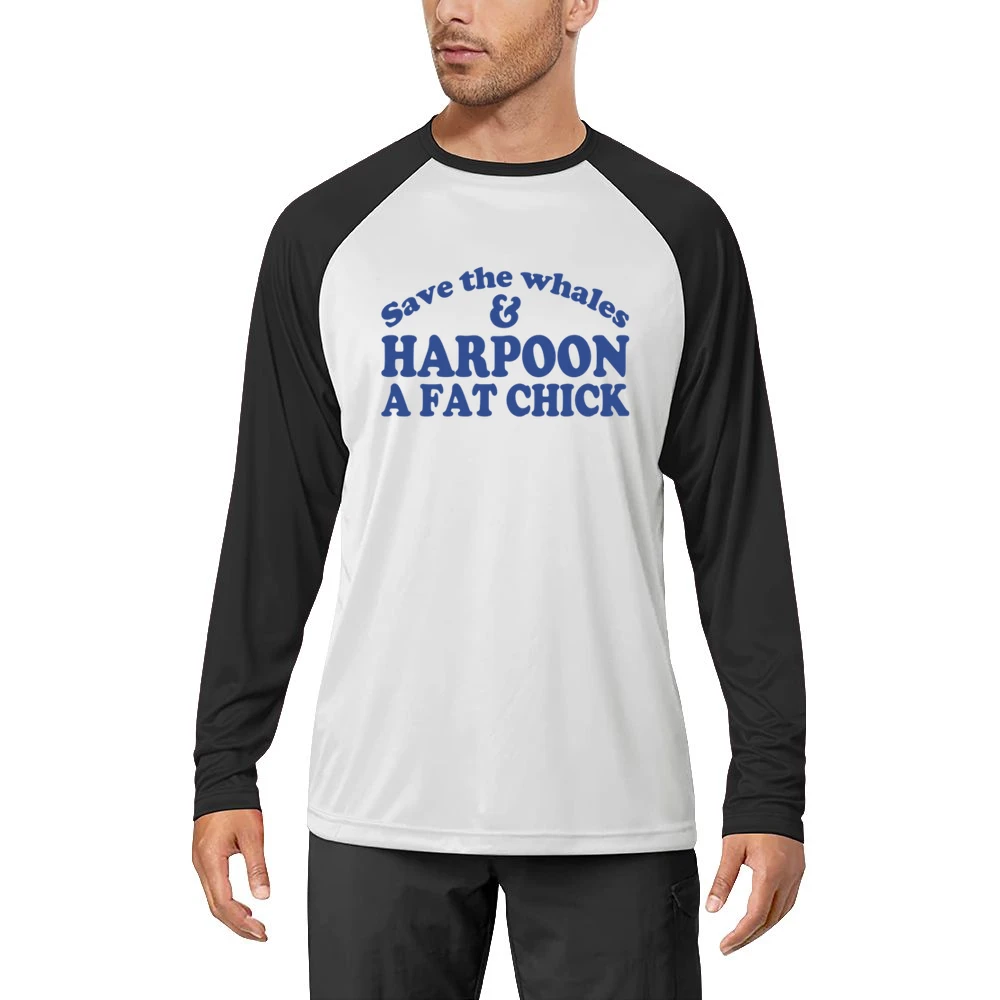 Save The Whales And Harpoon A Fat Chick Funny Sex Men Long Sleeve T-Shirt