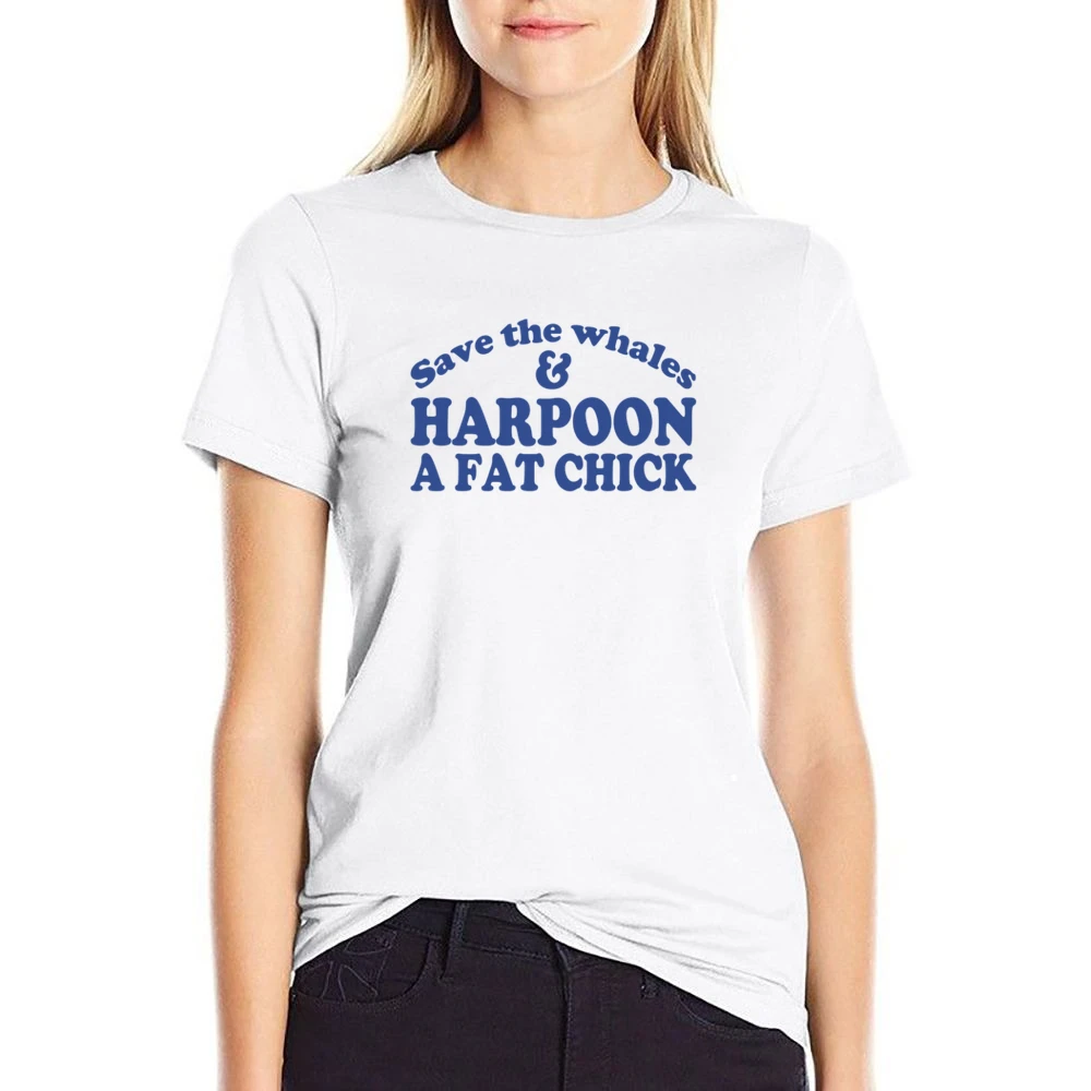 Save The Whales And Harpoon A Fat Chick Funny Sex US Size Women Ladies T-shirt