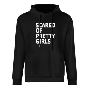 Scared Of Pretty Girls Funny Geek Nerd Popular Hipster Graphic European Size Men Hoodie