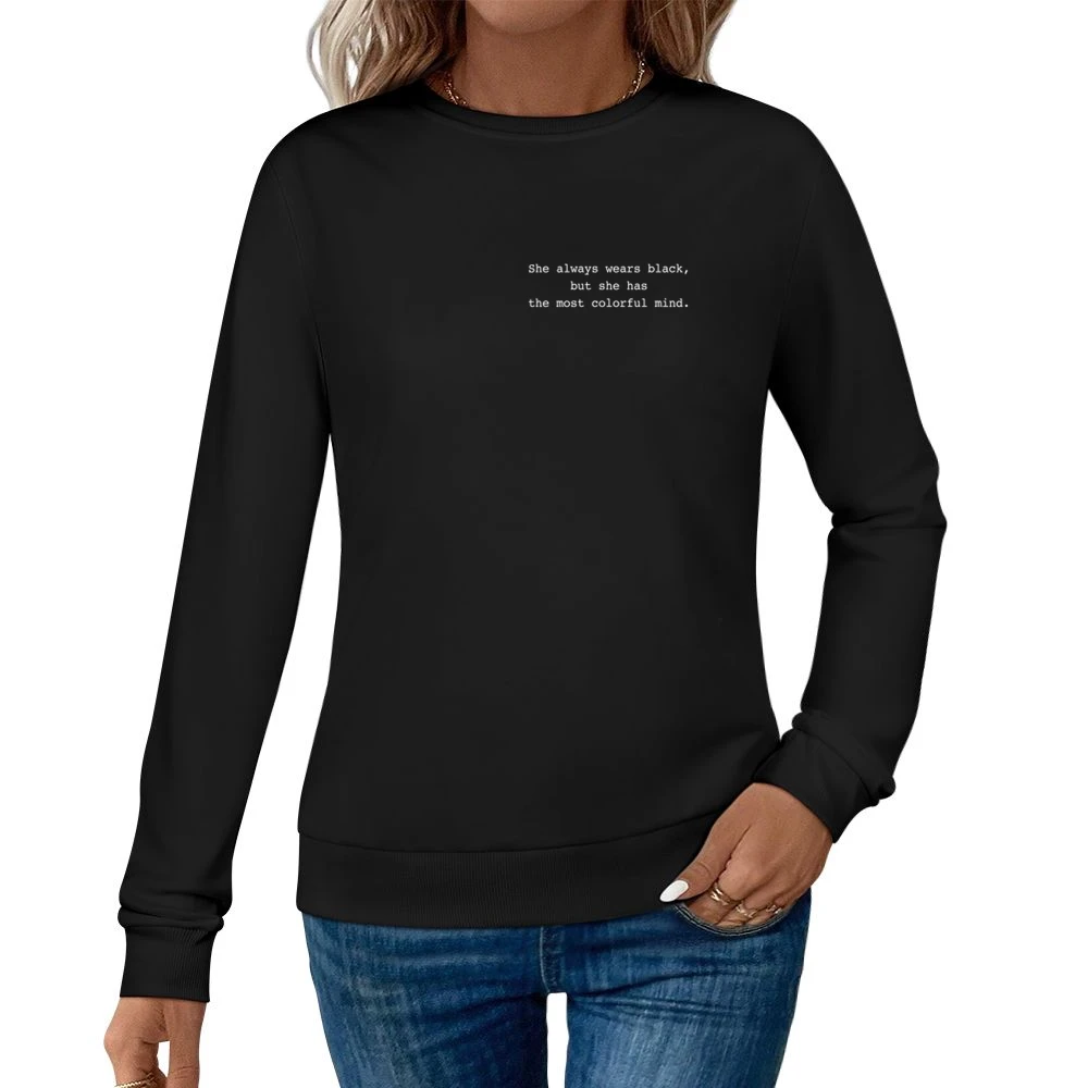 She Always Wears Black Colorful Mind Fun Popular Grunge Tumblr Graphic Women Pullover Sweatshirt