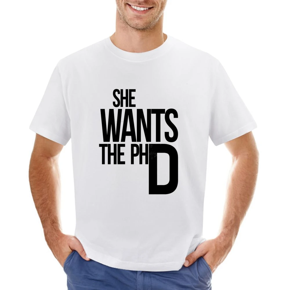 She Wants The PhD Funny Ladies Driven Feminism School Doctorate Graphi Asian Size Men T-Shirt