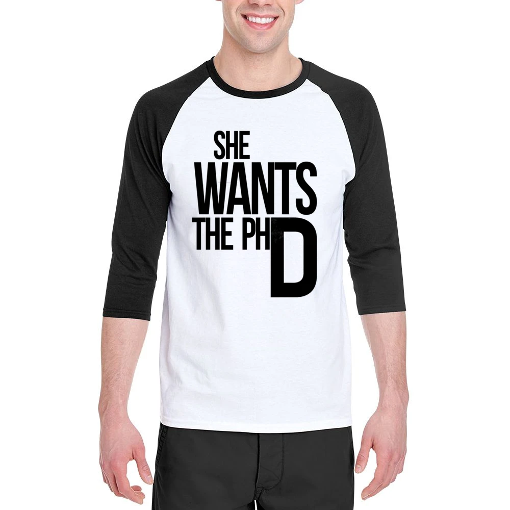She Wants The PhD Funny Ladies Driven Feminism School Doctorate Graphi Men 3/4 Sleeve T-Shirt