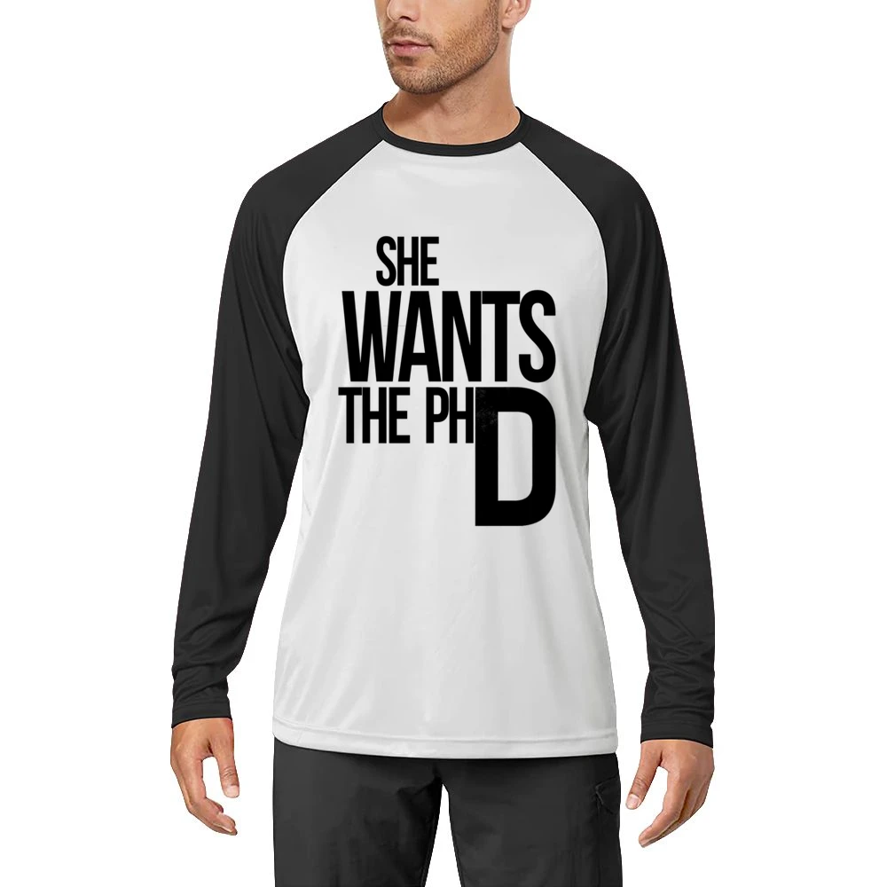 She Wants The PhD Funny Ladies Driven Feminism School Doctorate Graphi Men Long Sleeve T-Shirt