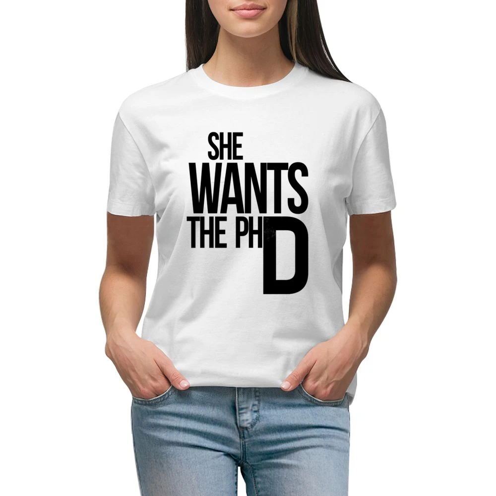 She Wants The PhD Funny Ladies Driven Feminism School Doctorate Graphi Premium Women Ladies T-shirt