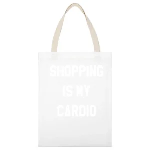 Shopping Is My Cardio Fun Fitness Workout Graphic Tee Shirt White Canvas Tote Shopping Bag