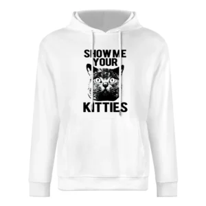 Show Me Your Kitties Funny Cat Graphic European Size Men Hoodie