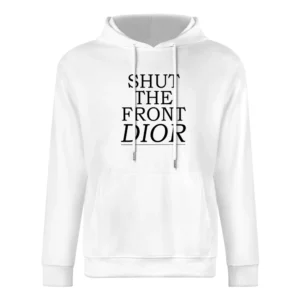 Shut The Front Dior Door Funny Fashion Pun Graphic European Size Men Hoodie