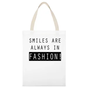 Smiles Are Always In Fashion Fun Popular Graphic White Canvas Tote Shopping Bag