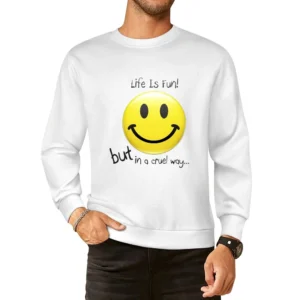 Smiley - Life is Fun but n the cruel way European Size Pullover Sweater