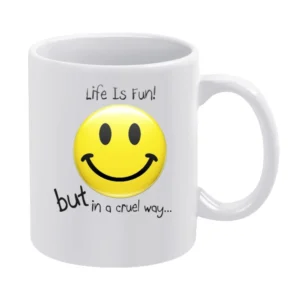 Smiley - Life is Fun but n the cruel way White Mug