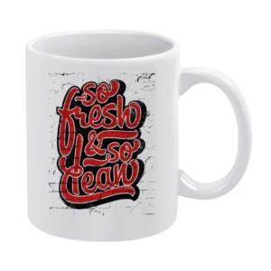 So Fresh And So Clean Hip Hop White Mug
